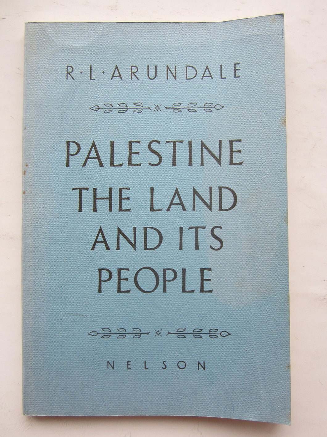 Palestine. The Land and its People (Teaching of Scripture Series.) [Unknown Binding] Reginald Lockwood Arundale