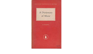 A Dictionary Of Music [Mass Market Paperback] Illing, Robert