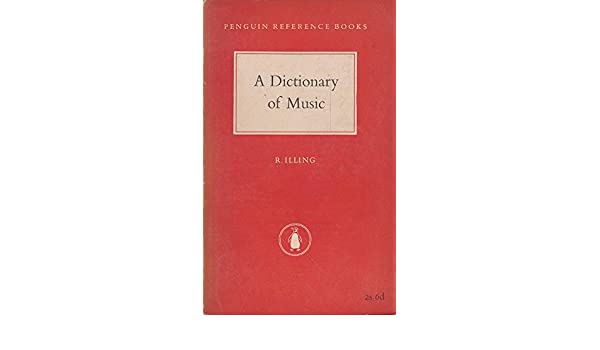 A Dictionary Of Music [Mass Market Paperback] Illing, Robert