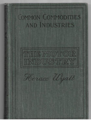 THE MOTOR INDUSTRY - COMMON COMMODITIES AND INDUSTRIES - HORACE WYATT, B.A.  - PITMAN