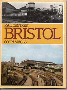 Bristol (Rail Centres S.) Maggs, Colin G.