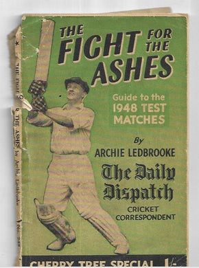 The Fight for the Ashes. A guide to the 1948 Test Matches, etc. With illustrations, including portraits (Cherry Tree Special.)