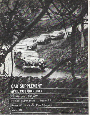 Car Supplement: Car reviews: April 1963 Quarterly: Citroen I D; Fiat 2300; Humber Super Snipe; Jaguar 2.4; Rover 110; Vanden Plas Princess; Volvo