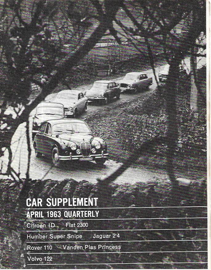Car Supplement: Car reviews: April 1963 Quarterly: Citroen I D; Fiat 2300; Humber Super Snipe; Jaguar 2.4; Rover 110; Vanden Plas Princess; Volvo