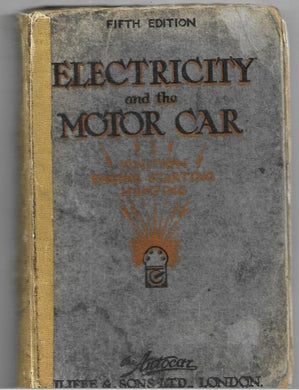 Electricity And The Motor Car : Lighting-Engine Starting-Ignition HARDCOVER 5TH EDITION