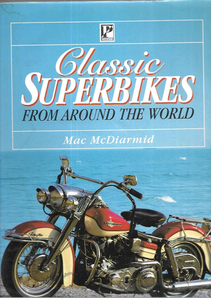 Classic Superbikes From Around the World - Mac McDiarmid - Hardcover