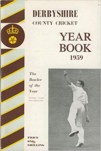 Derbyshire County Cricket Year Book 1959 [Paperback] F G Peach, A F Dawn (edited & Compiled by)