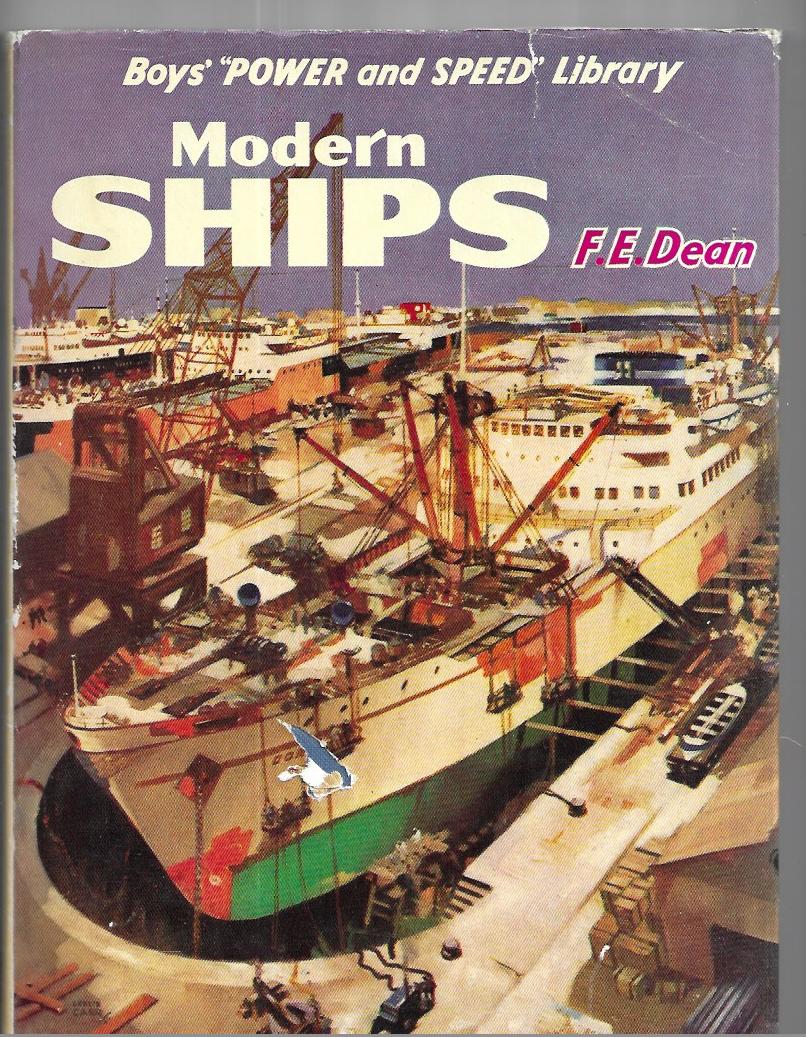 Modern Ships. Boys' Power and Speed Library - hardcover - F E Dean