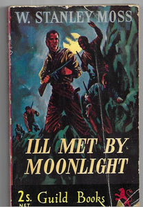 Ill met by moonlight (Guild books series;no.438) Moss, W. Stanley - Paperback - 1952