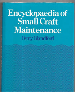 ENCYCLOPAEDIA OF SMALL CRAFT MAINTENANCE - Hardcover -  PERCY W. BLANDFORD