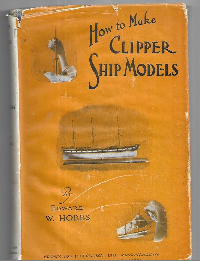 How to Make Clipper Ship Models - Hardcover - Edward Hobbs -1946