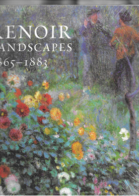 Renoir Landscapes  1865 - 1883, Flexible/Paperback. Colin B. Bailey, Christopher Riopelle - NEW