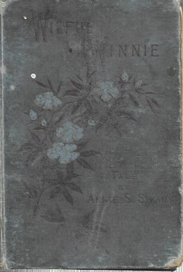 Wilful Winnie - A Tale - Annie Swan - Hardcover T Nelson and Sons - 1893