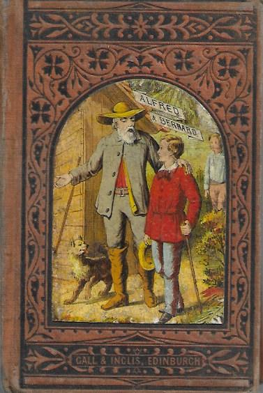 Alfred and Bernard or Everyone in his own place - Gall & Inglis - Hardcover