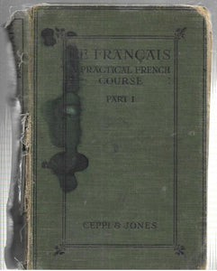 1929 - Le Francais - A practical French Course Part 1 - Marc Ceppi - Ll J Jones B A. London Bell and Sons