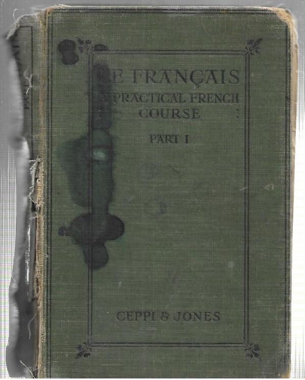 1929 - Le Francais - A practical French Course Part 1 - Marc Ceppi - Ll J Jones B A. London Bell and Sons