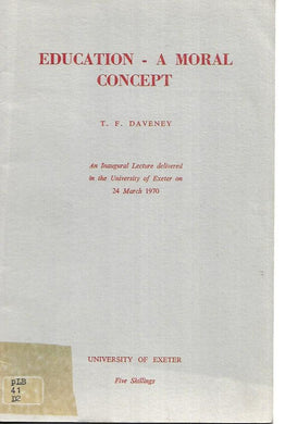 Education - A Moral Concept - Paperback - T F Daveney  - University of Exeter