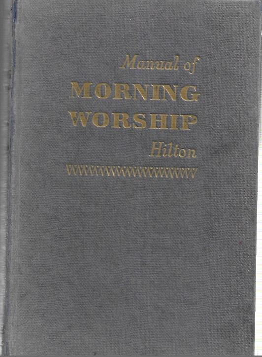 Manual of Morning Worship - Hilton - Hardcover - 1966