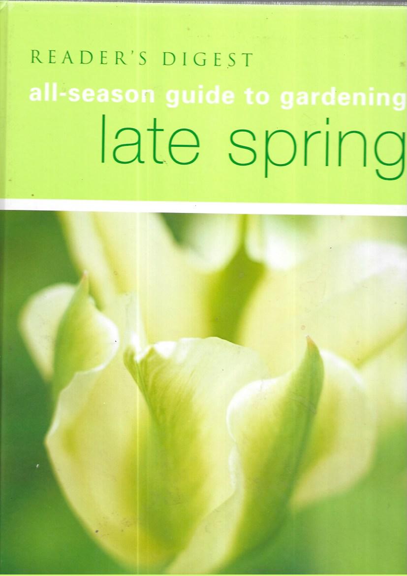 Reader's Digest All-Season Guide to Gardening: Late Spring - Hardcover - Readers Digest