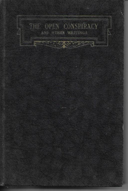 The Open Conspiracy and other writings - Hardcover - H.G. Wells - LONDON MCMXXXIII