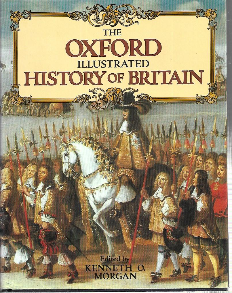 The Oxford Illustrated History of Britain - Hardcover - Kenneth O. Morgan - 1984 Guide Publishing