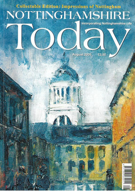 Nottinghamshire Today; Collectable Edition: Impressions of Nottingham - Magazine - Incorporation Nottinghamshire Life August 2005