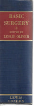 Load image into Gallery viewer, Basic Surgery - Hardcover - Edited by Leslie Oliver - Published H.K. Lewis &amp; Co Ltd 1958

