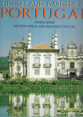 Houses and Gardens of Portugal - Hardcover - Patrick Bowe; Marcus Binney