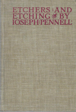 Etchers and Etching by Joseph (Ioseph) Pennel - Hardcover - 1931