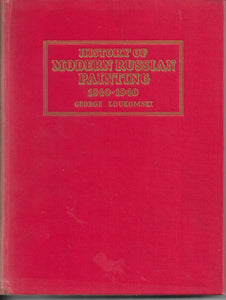 History of Modern Russian Painting 1840 - 1940 - Hardcover - George Loukomski