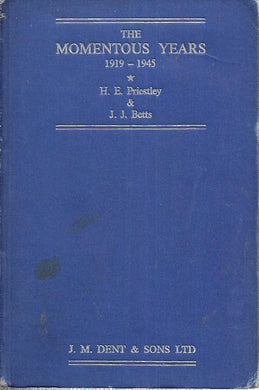The Momentous Years  1919 - 1945 - Priestley - Betts - Dent - Hardcover - 1947