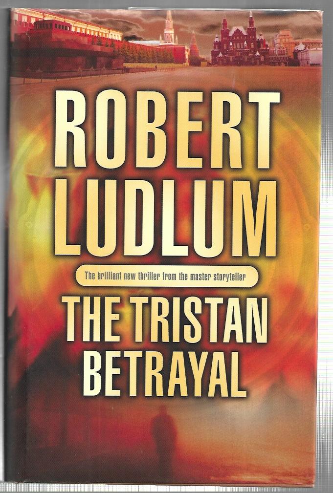 The Tristan Betrayal - Hardcover - Robert Ludlum