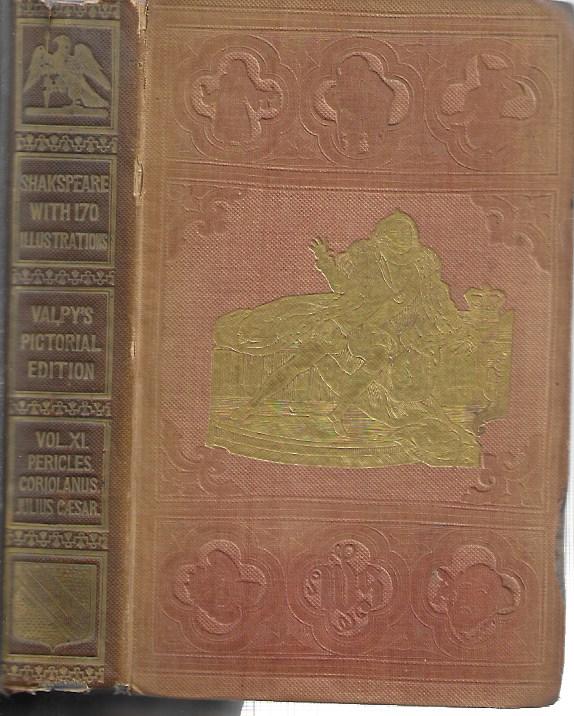 Shakespeare with 170 illustrations - Hardcover - Valpy's Pictorial Edition - Volume 11 - Pericules, Prince of Tyre, Coriolanus, Julius Caesar