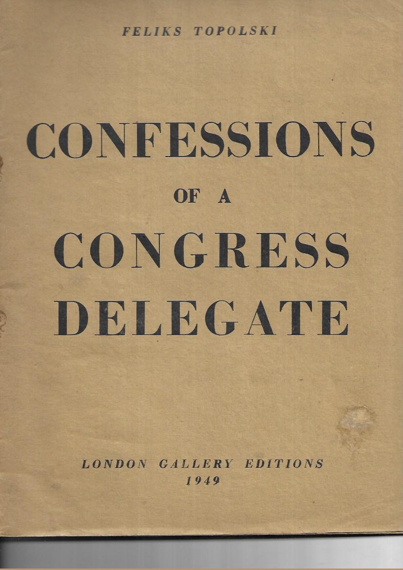 Confessions of a Congress Delegate - Paperback - Feliks Topolski - 1949