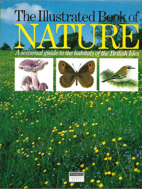 The Illustrated Book of Nature: A Seasonal Guide to the Habitats of the British Isles - Hardcover - WH Smith