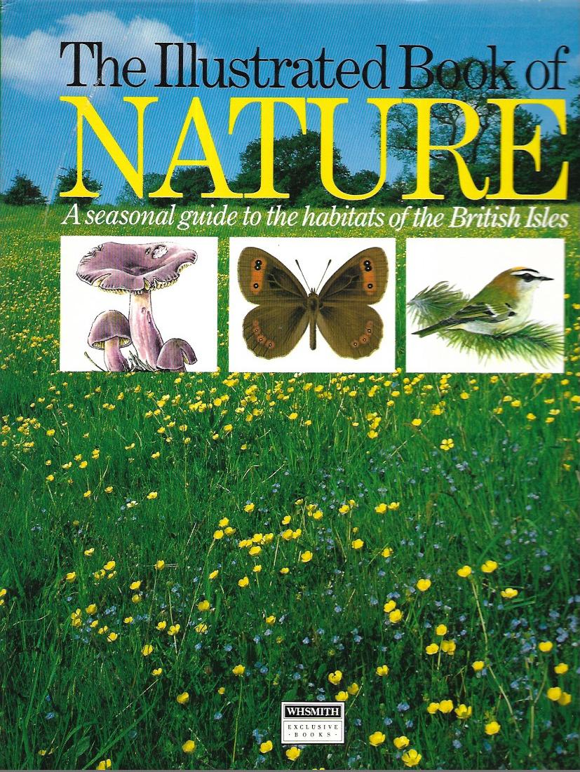 The Illustrated Book of Nature: A Seasonal Guide to the Habitats of the British Isles - Hardcover - WH Smith