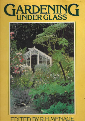 Gardening Under Glass - Hardcover - Menage