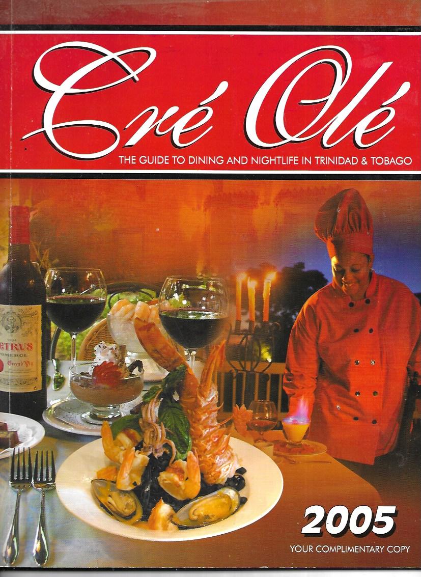 Cre Ole, The Guide to Dining and Nightlife in Trinidad & Tobago 2005