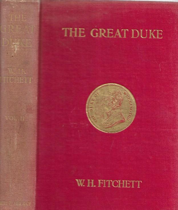 The Great Duke - Hardcover - Volume II only (of 2 volumes) - W. H. Fitchett 1915