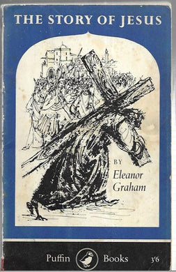 The Story of Jesus - Eleanor Graham - Paperback - Puffin Books 135 - 1959 1st edition