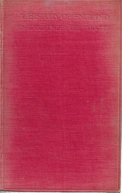 England Under the Tudors - Arthur Innes - 7th Edition - Methuen 1924