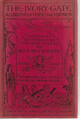 The Ivory Gate - A Garland of Verses for Children - Hardcover - Dent - Volume 4 - Reed Moorhouse