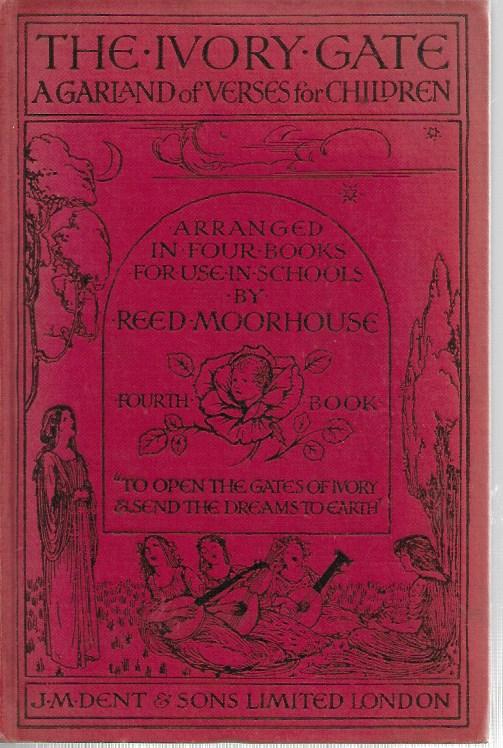 The Ivory Gate - A Garland of Verses for Children - Hardcover - Dent - Volume 4 - Reed Moorhouse