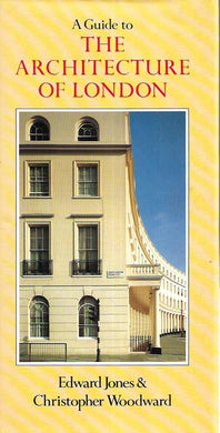 Guide to the Architecture of London - Hardcover - Edward Jones and Christopher Woodward 1983