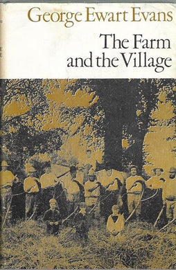 The Farm and the Village - Hardcover - George Ewart Evans - 1969 - Country book club.