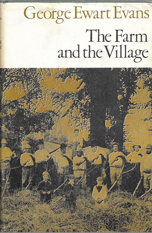The Farm and the Village - Hardcover - George Ewart Evans - 1969 - Country book club.