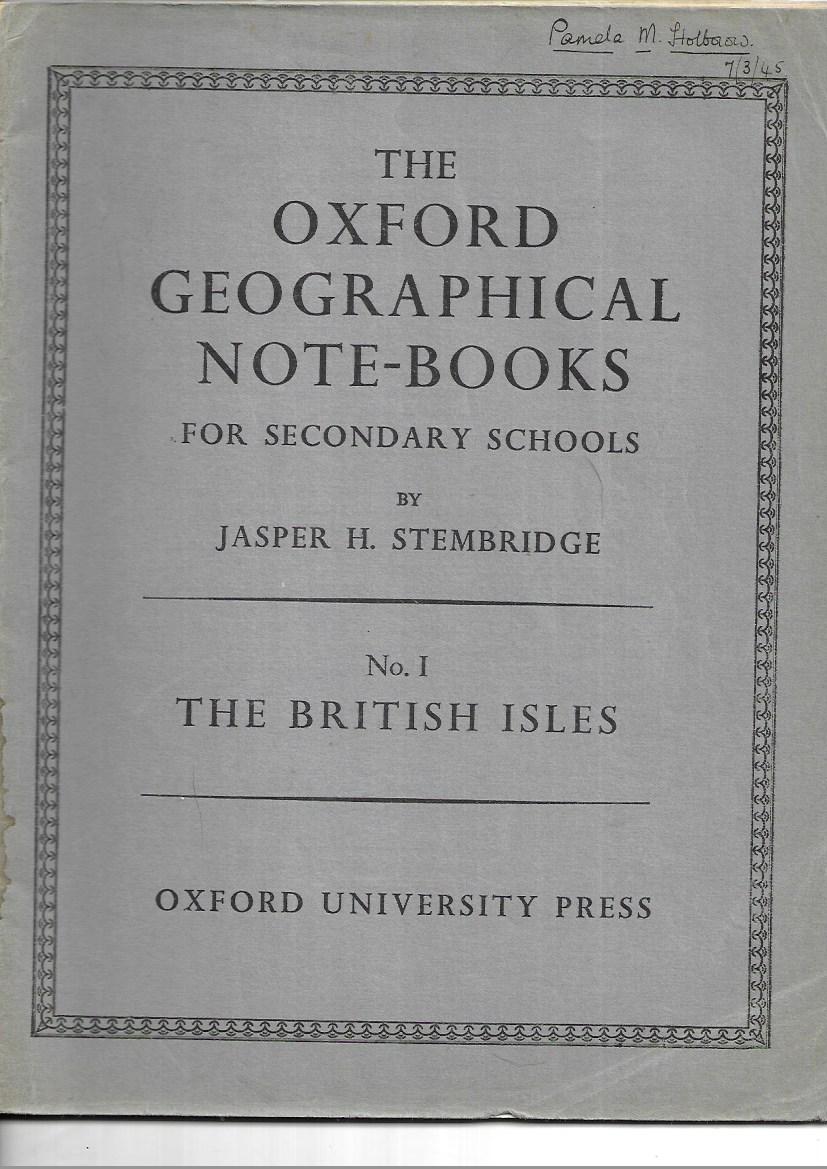 The Oxford Geographical Note-books For Secondary Schools - Number 1 British Isles - Stembridge  1942