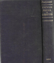 Load image into Gallery viewer, Everyman&#39;s Encyclopaedia of Gardening 1952 - Hardcover - Stanley B Whitehead - Revised by Walter Wright - Dent
