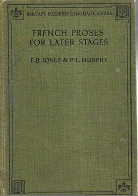 French Proses for later stages - Hardcover - F.B Jones - P L Murray 1934 - Harrap