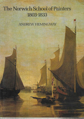 Norwich School of Painters, 1803-33 - Hardcover - Hemingway, Andrew - 1979
